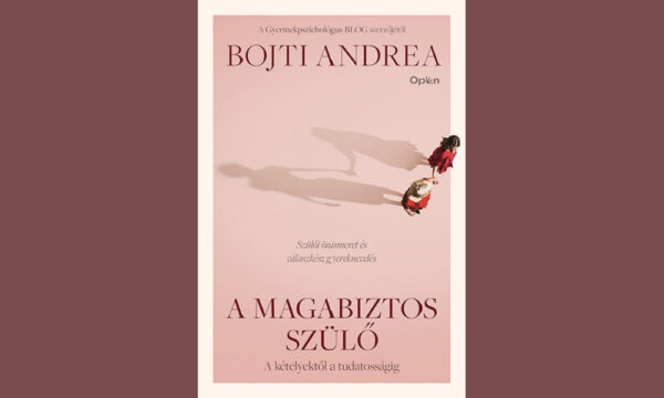 Bojti Andrea A magabiztos szülő könyv
