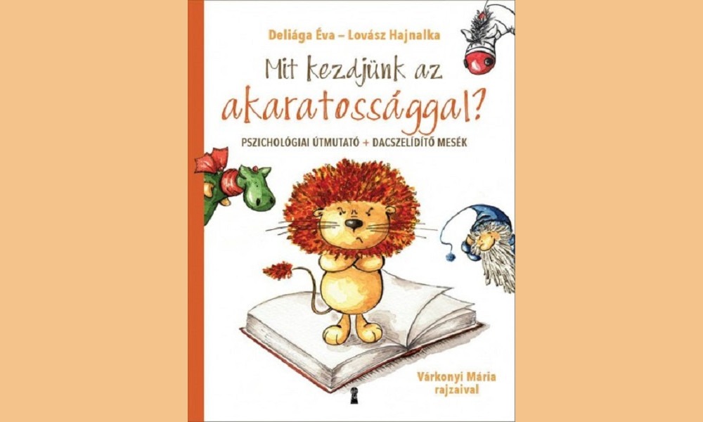 Mit kezdjünk az akaratossággal könyv