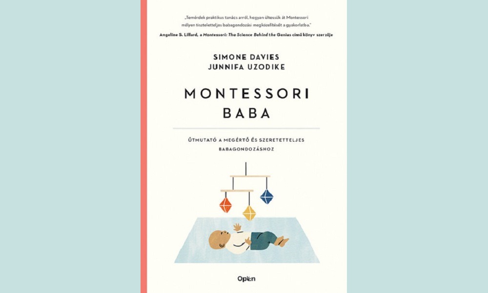 Montessori baba - Útmutató a megértő és elfogadó babagondozáshoz